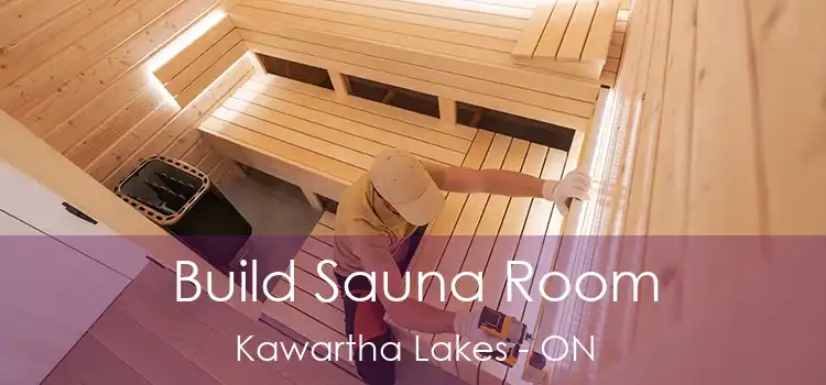  Build Sauna Room Kawartha Lakes - ON