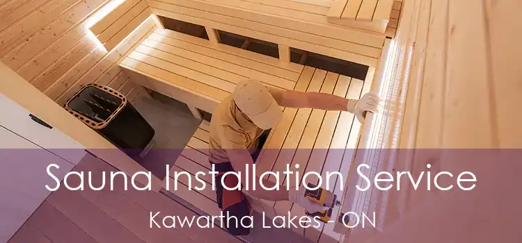  Sauna Installation Service Kawartha Lakes - ON